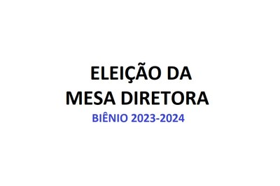 Eleição Mesa Diretora - 2023 á 2024