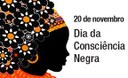 DIA DA CONSCIÊNCIA NEGRA