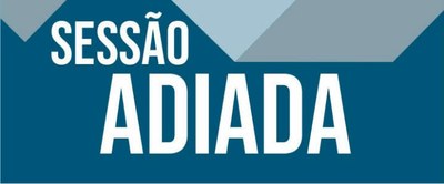 Sessão Adiada
